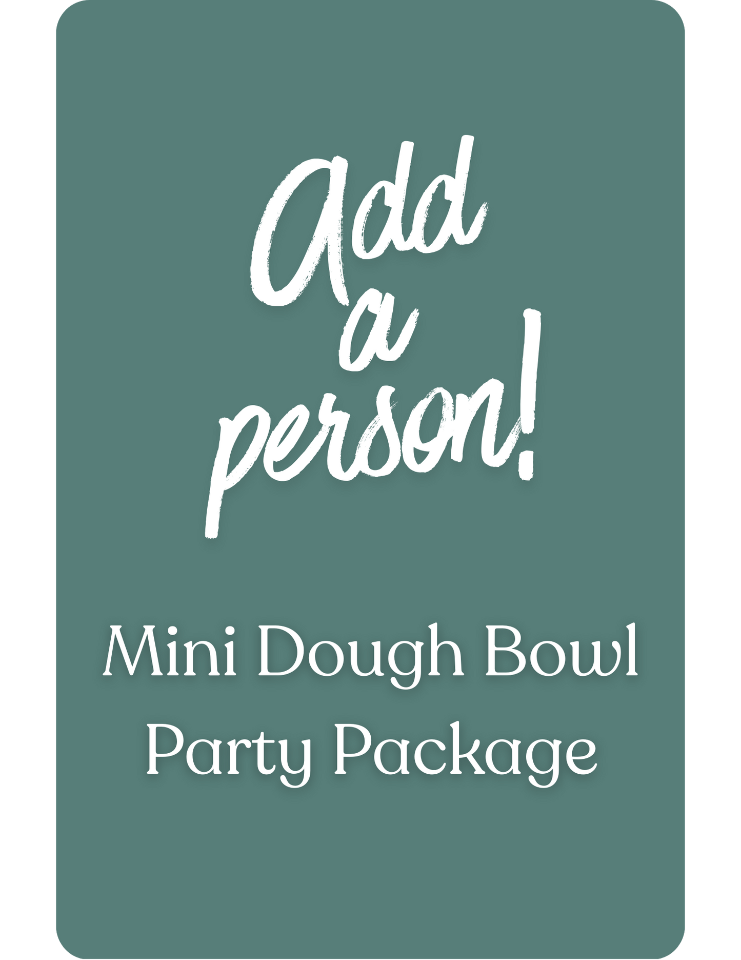 Mini Dough Bowl Party Package - Additional Person
