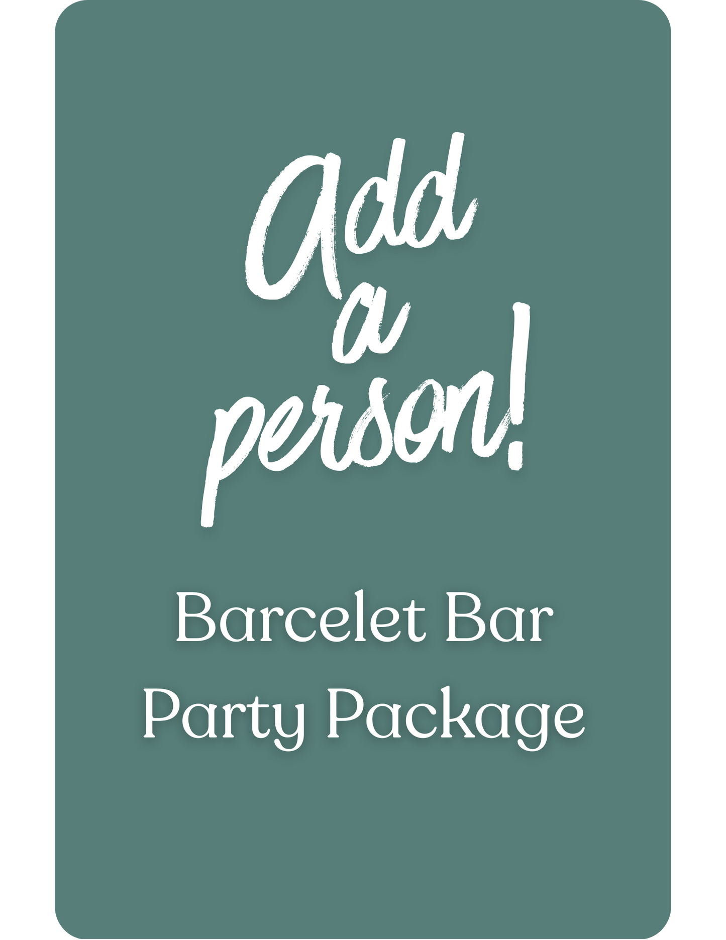 Bracelet Bar Party Package - Additional Person