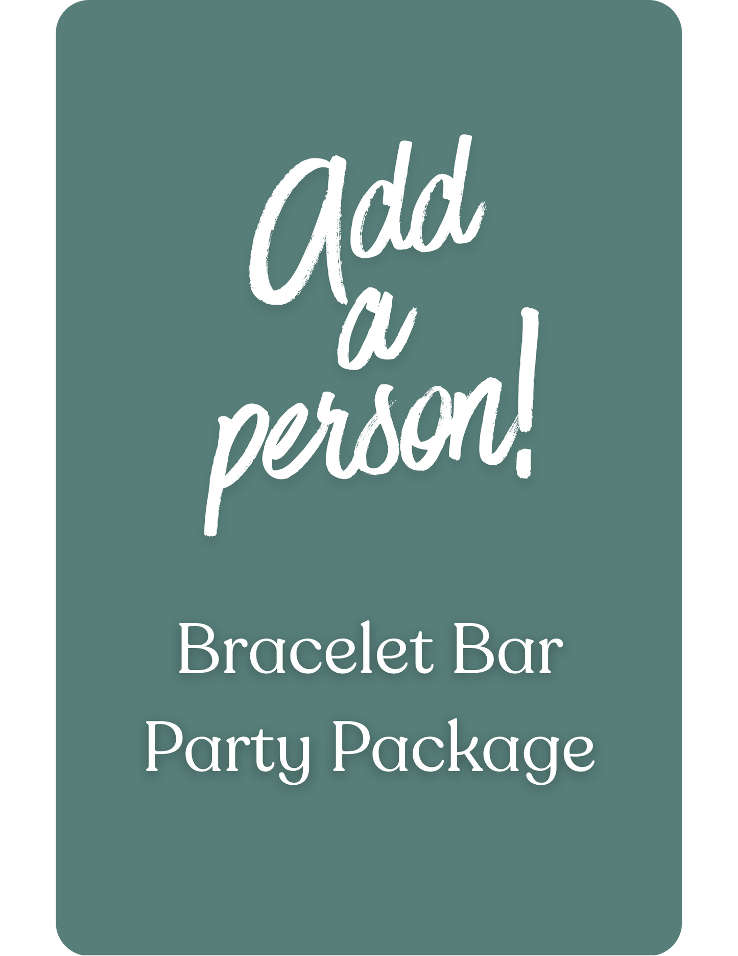 Bracelet Bar Party Package - Additional Person