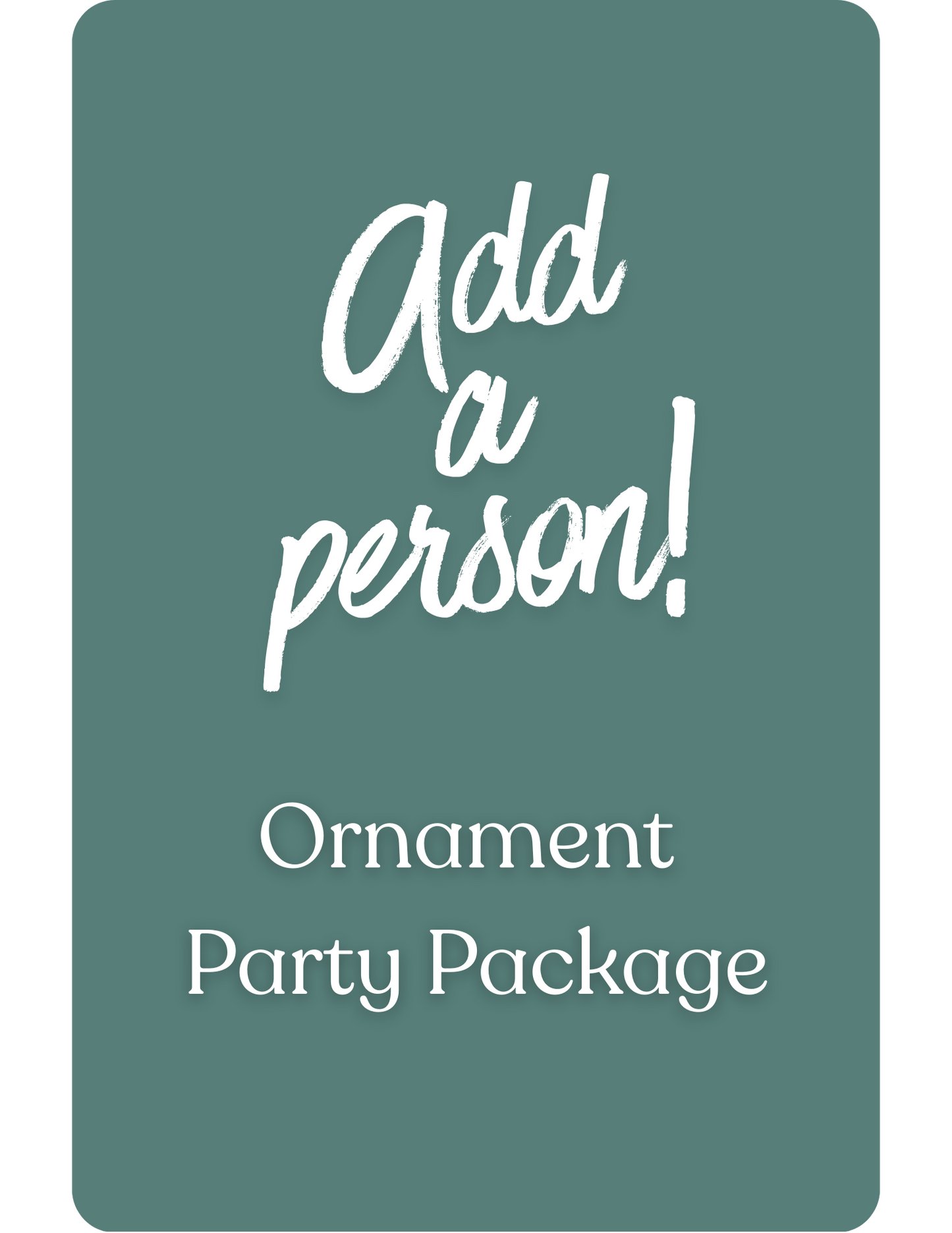 Ornament Party Package - Additional Person