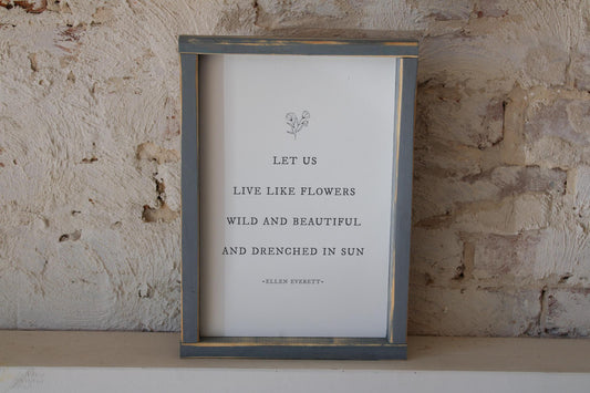 Flower Market Collection- Let Us Live Like Flowers Sign