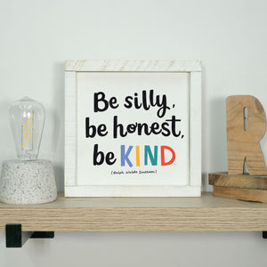 Kids Collection- Be Silly Be Honest Sign