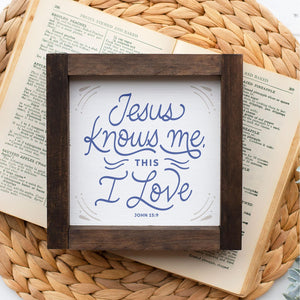 Encouragement Collection- Jesus Knows Me Sign