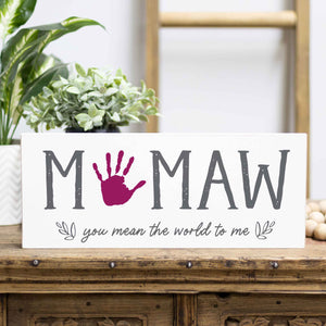 DIY Handprint Sign 7x18/ MEAN THE WORLD TO ME