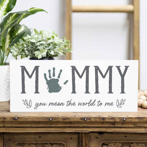 DIY Handprint Sign 7x18/ MEAN THE WORLD TO ME