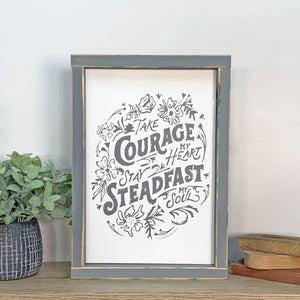 Things That Remain Collection- Take Courage Sign 8x12